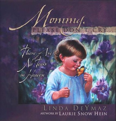 Mommy, Please Don't Cry, Revised & Expanded  -     By: Linda DeYmaz
