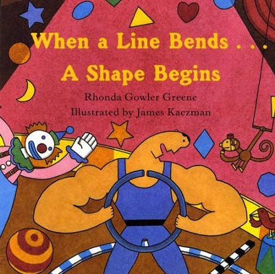 When A Line Bends-A Shape Begins   -     By: Rhonda Gowler Greene
    Illustrated By: James Kaczman
