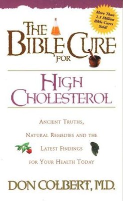 The Bible Cure for High Cholesterol   -     By: Don Colbert M.D.
