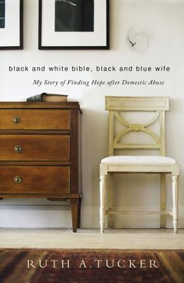 Black and White Bible, Black and Blue Wife  -     By: Ruth A. Tucker
