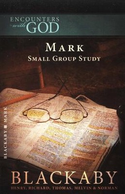 Encounters With God: Mark  -     By: Henry T. Blackaby
