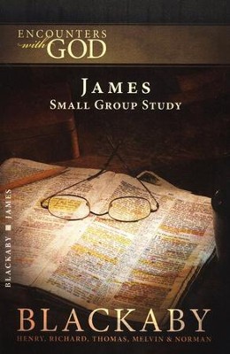 Encounters with God: James  -     By: Henry T. Blackaby, Melvin Blackaby, Thomas Blackaby
