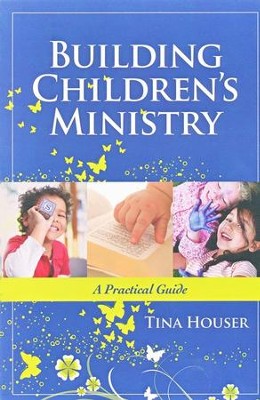 Building Children's Ministry  -     By: Tina Houser
