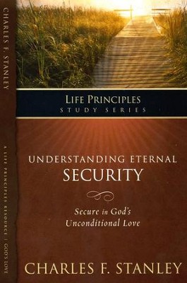Understanding Eternal Security  Life Principles Study Series  -     By: Charles F. Stanley

