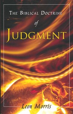 The Biblical Doctrine of Judgment  -     By: Leon Morris
