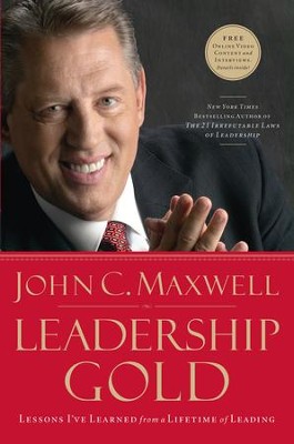 Leadership Gold: Lessons I've Learned from a Lifetime of Leading - eBook  -     By: John C. Maxwell
