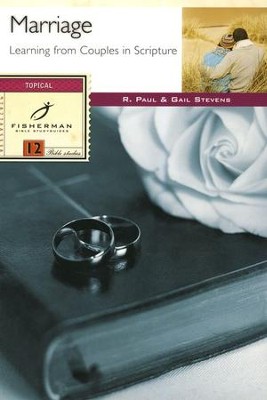 Marriage: Learning from Couples in Scripture, Fisherman Bible Study Guides  -     By: R. Paul Stevens, Gail Stevens
