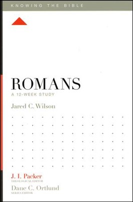 Romans: A 12-Week Study  -     Edited By: J.I. Packer, Dane C. Ortlund
    By: Jared C. Wilson
