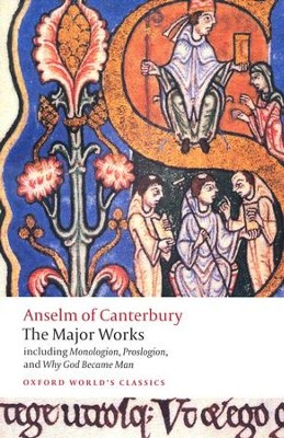 Anselm of Canterbury: The Major Works    -     Edited By: Brian Davies, G.R. Evans
    By: Saint Anselm
