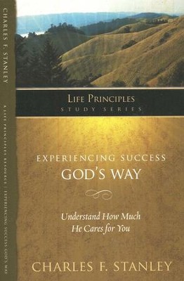 Experiencing Success God's Way: Life Principles Study Series  -     By: Charles F. Stanley
