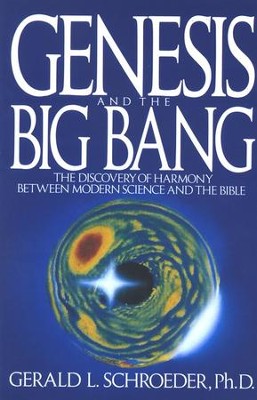 Genesis and the Big Bang   -     By: Gerald L. Schroeder
