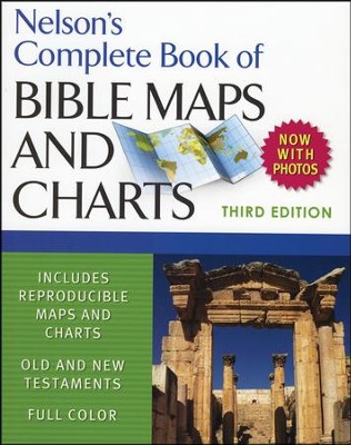 Nelson's Complete Book of Bible Maps and Charts: 3rd Edition  - 