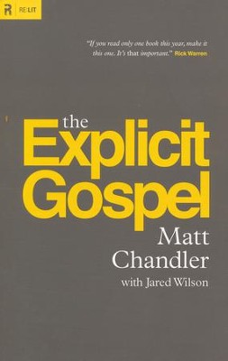 The Explicit Gospel  -     By: Matt Chandler, Jared C. Wilson
