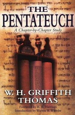 The Pentateuch: A Chapter-by-Chapter Study   -     By: W.H. Griffith Thomas
