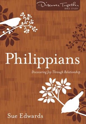Philippians: Discovering Joy Through Relationship  -     By: Sue Edwards
