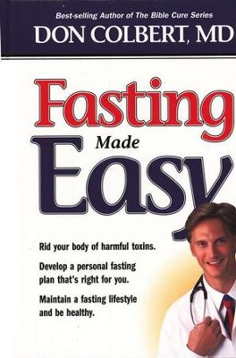Fasting Made Easy              -     By: Don Colbert M.D.
