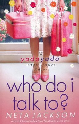 Who Do I Talk To? Yada Yada House of Hope Series #2   -     By: Neta Jackson
