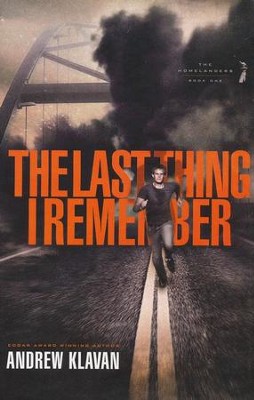 The Last Thing I Remember, The Homelanders Series #1  -     By: Andrew Klavan
