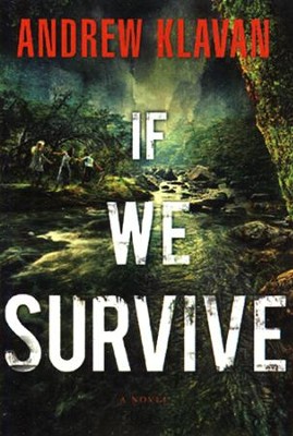 If We Survive  -     By: Andrew Klavan
