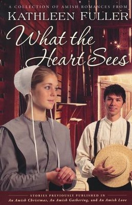 What the Heart Sees Collection     -     By: Kathleen Fuller
