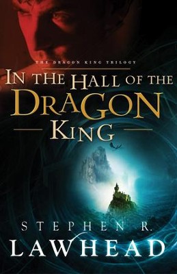 In the Hall of the Dragon King, Dragon King Trilogy Series #1   -     By: Stephen Lawhead
