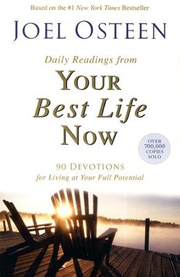 Daily Readings From Your Best Life Now: 90 Devotions for Living at Your Full Potential  -     By: Joel Osteen
