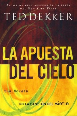 La Apuesta del Cielo  (Heaven's Wager)  -     By: Ted Dekker
