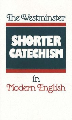 Westminster Catechism in Modern English   -     By: Douglas F. Kelly, Philip B. Rollinson, Frederick T. Marsh
