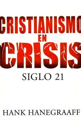 Cristianismo en Crisis: Siglo 21  (Christianity in Crisis: 21st Century)   -     By: Hank Hanegraaff
