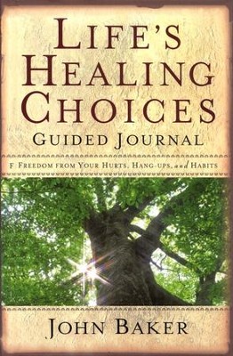 Life's Healing Choices: Guided Journal  -     By: John Baker
