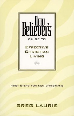 New Believer's Guide to Effective Christian Living   -     By: Greg Laurie

