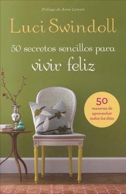 50 Secretos Sencillos para una Vida Feliz  (Simple Secrets to a Happy Life)  -     By: Luci Swindoll
