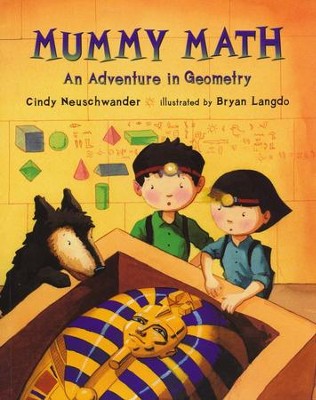 Mummy Math: An Adventure in Geometry  -     By: Cindy Neuschwander
    Illustrated By: Bryan Langdo
