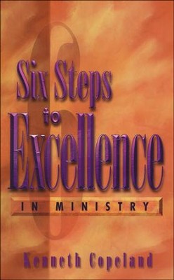 Six Steps to Excellence in Ministry  -     By: Kenneth Copeland
