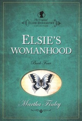 Elsie's Womanhood     -     By: Martha Finley
