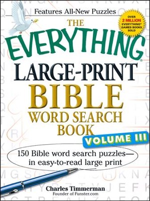 The Everything Large-Print Bible Word Search Book, Volume III: 150 Bible Word Search Puzzles  -     By: Charles Timmerman
