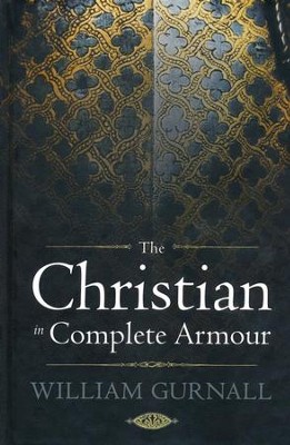 The Christian in Complete Armour   -     By: William Gurnall
