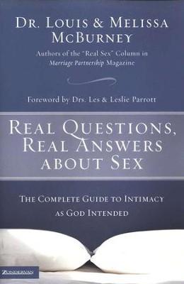 Real Questions, Real Answers about Sex: The Complete Guide to Intimacy as God Intended  -     By: Melissa McBurney
