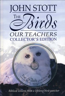 The Birds, Our Teachers--Collector's Edition with DVD   -     By: John Stott
