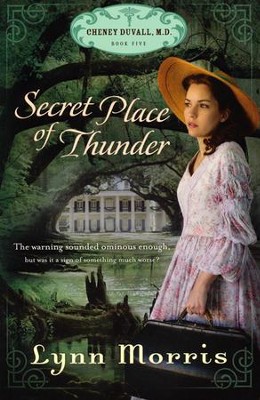 Secret Place of Thunder, Cheney Duvall M.D. Series #5   -     By: Lynn Morris
