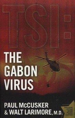 The Gabon Virus: A Novel    -     By: Walt Larimore M.D., Paul McCusker
