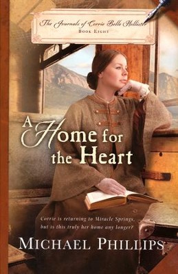 A Home for the Heart, Journals of Corrie Belle Hollister Series #8   -     By: Michael Phillips
