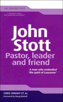 John Stott: Pastor, Leader, and Friend   -     By: Christopher J.H. Wright, Doug Birdsall, Ajith Fernando
