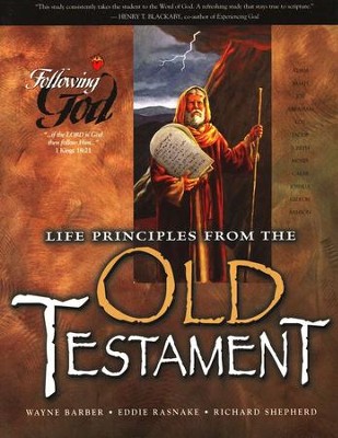 Following God Series: Life Principles from the Old Testament                                          -     By: Wayne Barber, Eddie Rasnake, Richard Shepherd
