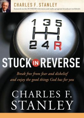Stuck in Reverse - eBook  -     By: Charles F. Stanley
