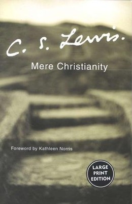 Mere Christianity, Large-Print Edition  -     By: C.S. Lewis
