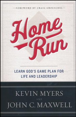 Home Run: Learn God's Game Plan for Life and Leadership   -     By: Kevin Myers, John C. Maxwell
