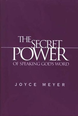 The Secret Power of Speaking God's Word   -     By: Joyce Meyer
