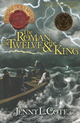 The Roman, the Twelve & the King   Epic Order of the Seven #2   -     By: Jenny L. Cote
