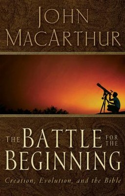 The Battle for the Beginning - eBook  -     By: John MacArthur
